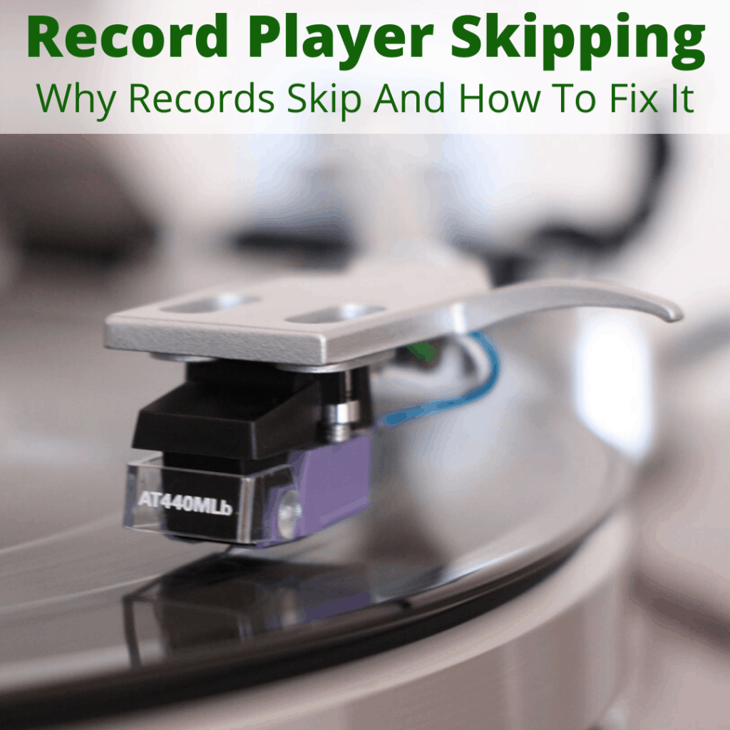 Record Player Skipping (Why Records Skip And How To Fix It)