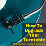 How To Upgrade Your Turntable