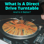 What Is A Direct Drive Turntable