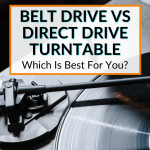 Belt Drive Vs Direct Drive Turntable