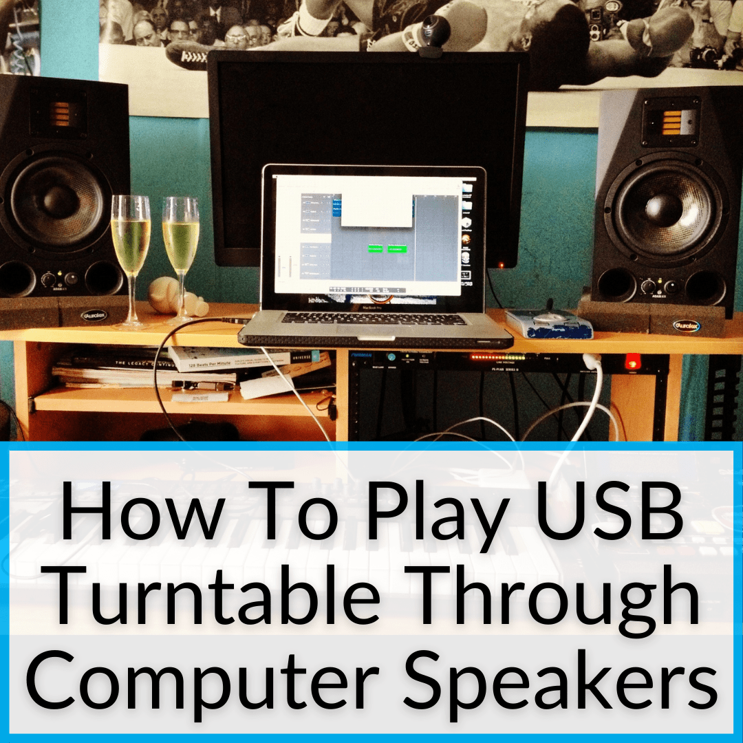 How To Play USB Turntable Through Computer Speakers