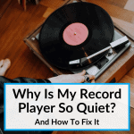 Why Is My Record Player So Quiet