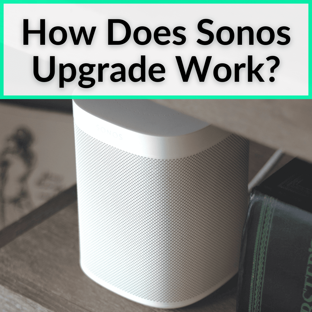 How Does Sonos Upgrade Work
