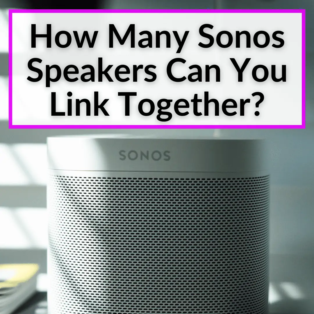 How Many Sonos Speakers You Together?