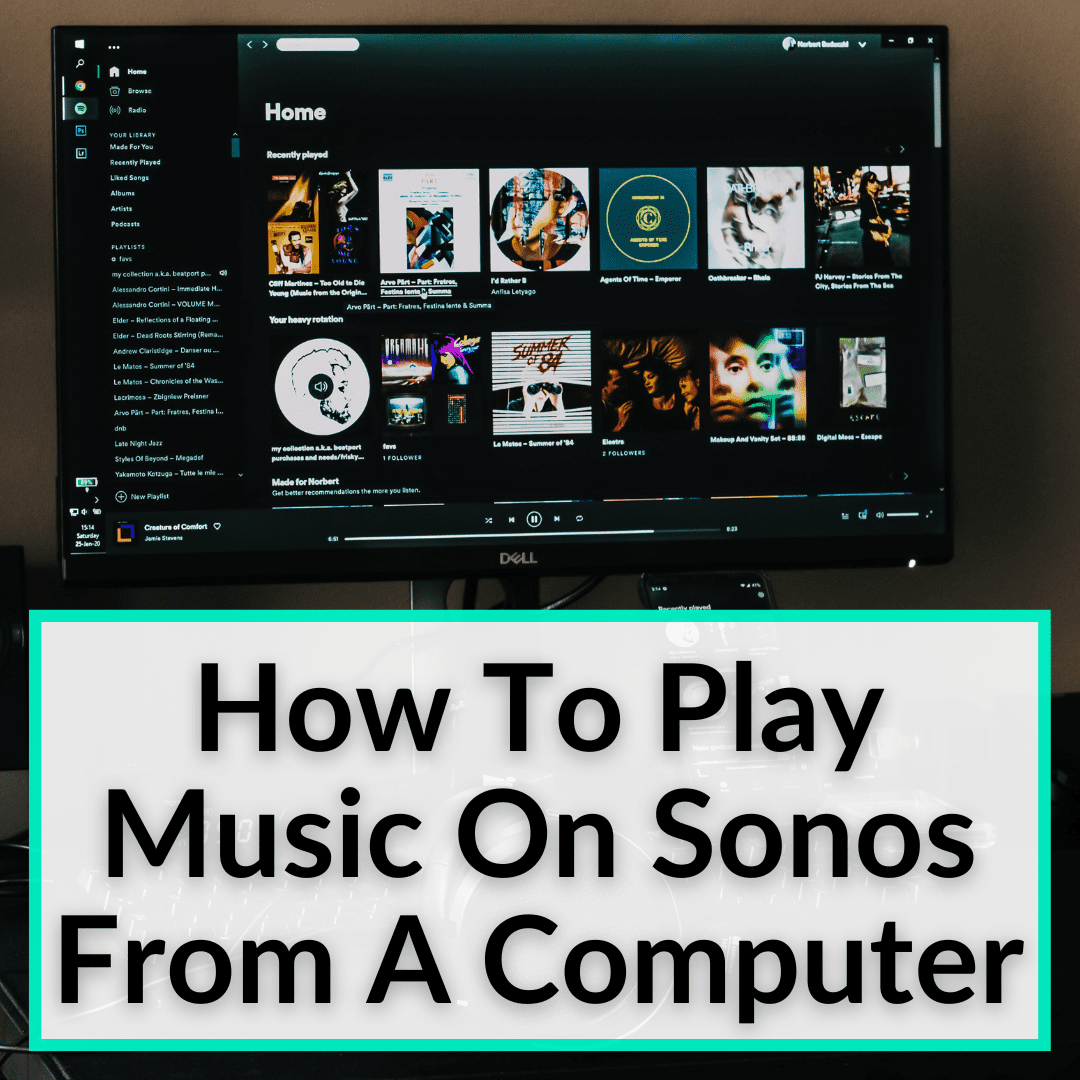 How To Play Music On Sonos Computer (Two Methods)