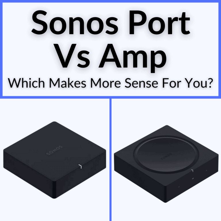 Sonos Port Vs Amp (Which Makes More Sense For You?)