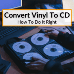 Convert Vinyl To CD