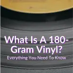 What Is A 180-Gram Vinyl