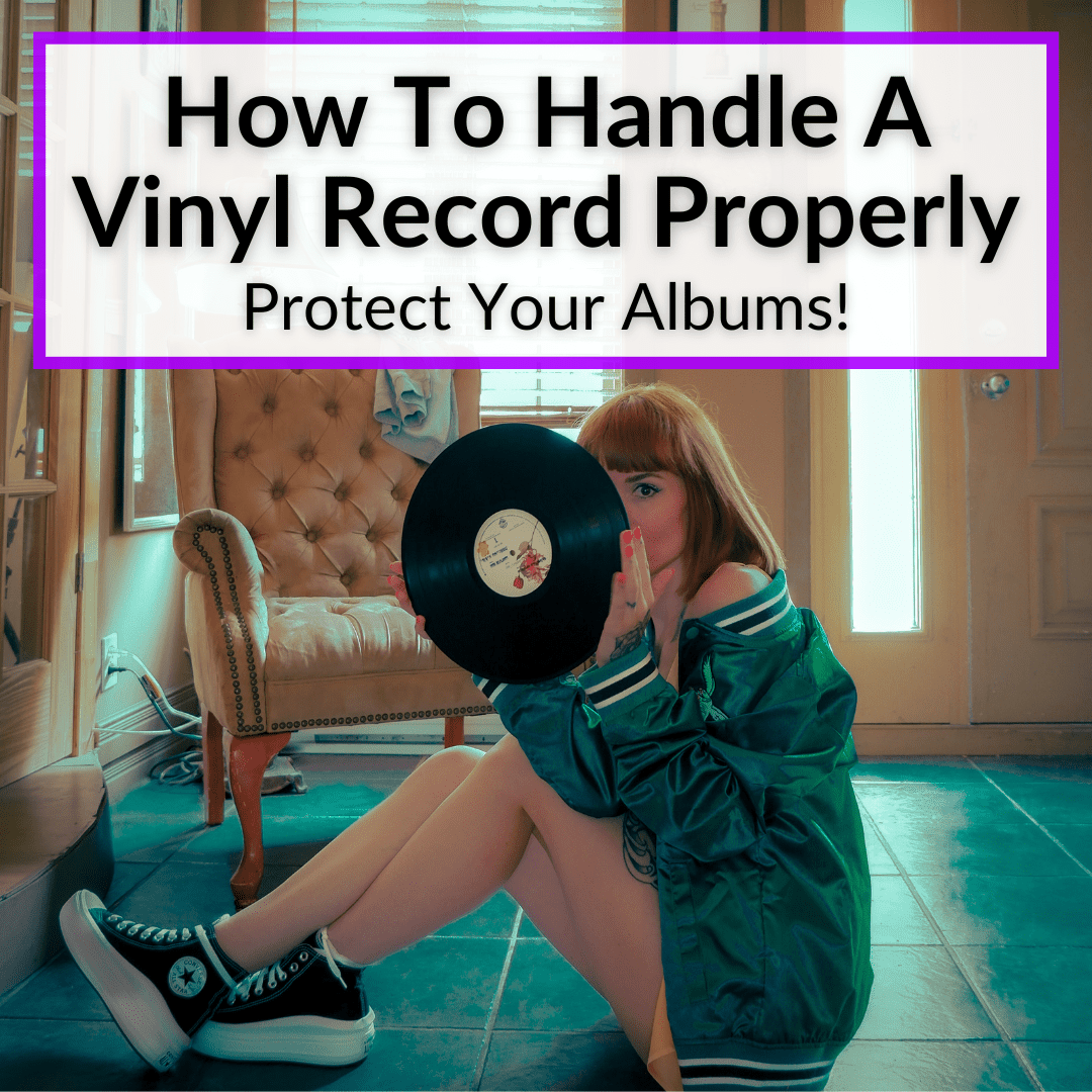 How To Handle A Vinyl Record Properly