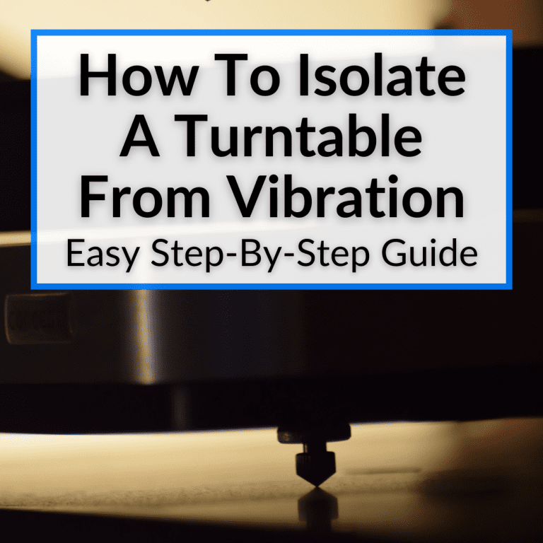 How To Isolate A Turntable From Vibration (Easy StepByStep Guide)