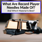 What Are Record Player Needles Made Of