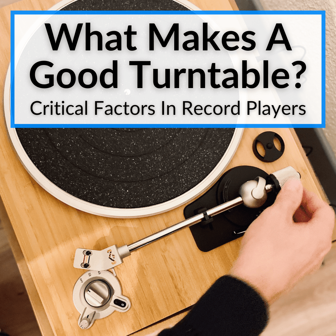 What Makes A Good Turntable