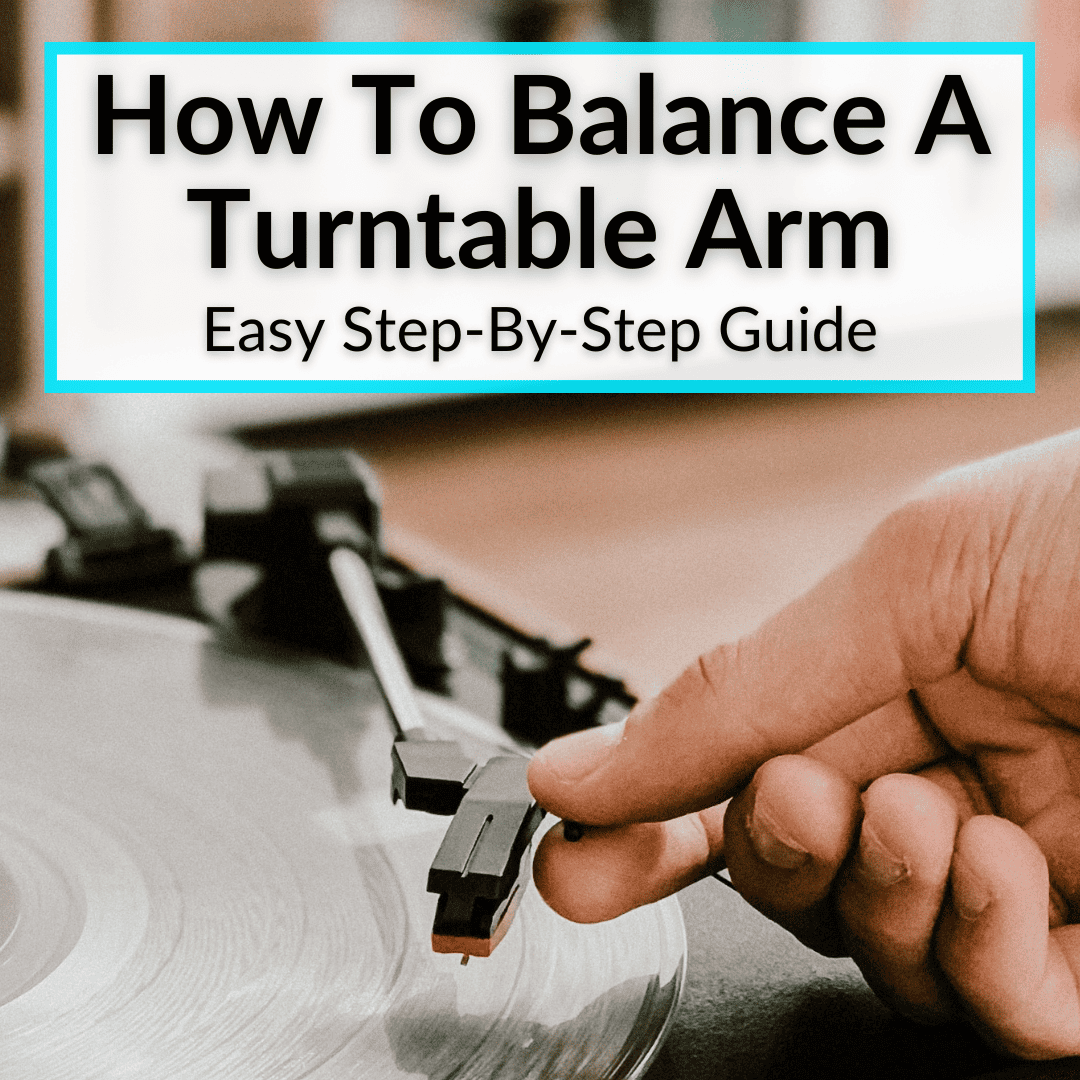 How To Balance A Turntable Arm